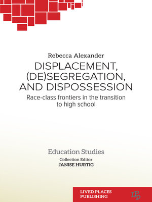 cover image of Displacement, (De)segregation, and Dispossession